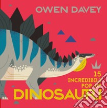 Dinosauri. 15 incredibili pop-up. Libro pop-up. Ediz. a colori libro di Davey Owen