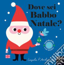 Dove sei Babbo Natale? Ediz. a colori libro di Arrhenius Ingela P.