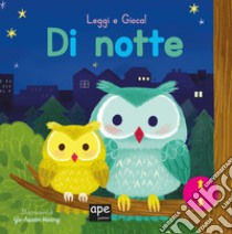 Di notte. Leggi e gioca. Ediz. a colori libro di Huang Yu-Hsuan