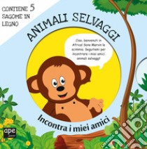 Animali selvaggi. Incontra i miei amici. Ediz. a colori. Con gadget libro