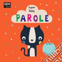 Parole. Super baby. Ediz. a colori libro