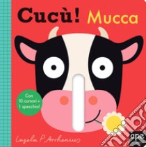 Cucù! Mucca. Ediz. a colori libro di Arrhenius Ingela P.