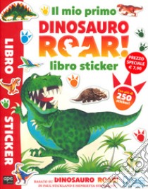 Il mio primo Dinosauro Roar! Libro sticker. Ediz. a colori libro di Stickland Paul; Stickland Henrietta