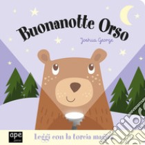 Buonanotte orso. Ediz. a colori libro di George Joshua