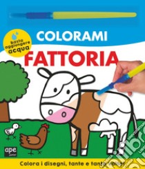 Fattoria. Colorami. Ediz. illustrata libro