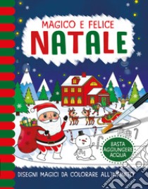 Magico e Felice Natale. Pennelli magici. Ediz. a colori. Con gadget libro