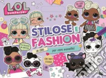 Stilose e fashion. L.O.L. Surprise! Con adesivi libro