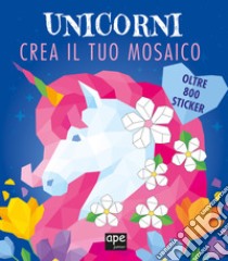 Unicorno mosaico. Libro sticker. Ediz. illustrata libro