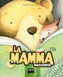 La mamma racconta. Ediz. a colori libro di Cima Lodovica