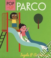 Parco. Mini pop-up. Ediz. a colori libro