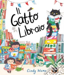 Il gatto libraio. Ediz. a colori libro di Wume Cindy