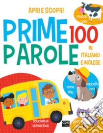 Prime 100 parole. Italiano e inglese. Ediz. a colori libro