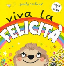 Viva la felicità. Ediz. a colori libro di Coxhead Emily