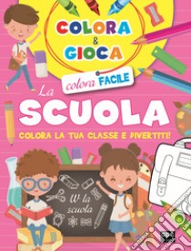 Colora e gioca la scuola. Colora la tua classe e divertiti. Ediz. a colori libro