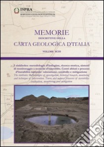 Memorie descrittive della carta geologica d'Italia. Vol. 93: I sinkholes. Metodologia d'indagine, ricerca storica, sistemi di monitoraggio e tecniche d'intervento... libro di Amanti M. (cur.); Nisio S. (cur.)