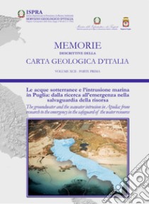 Memorie descrittive della carta geologica d'Italia. Vol. 92: Le acque sotterranee e l'intrusione marina in Puglia: dalla ricerca all'emergenza nella salvaguardia della risorsa libro di Cotecchia Vincenzo