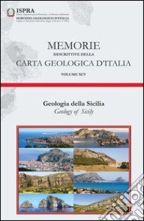 Memorie descrittive della carta geologica d'Italia. Vol. 95: Geologia della Sicilia libro di Lentini F. (cur.)