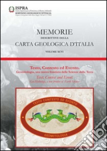 Memorie descrittive della carta geologica d'Italia. Vol. 96: Testo, contesto ed evento. Geomitologia, una nuova frontiera delle scienze della terra libro