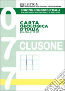 Carta geologica d'Italia alla scala 1:50.000 F° 077. Clusone libro di Gregnanin A. (cur.)