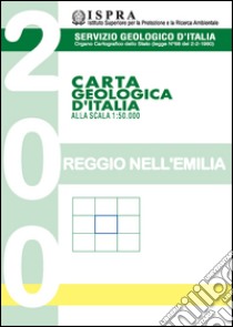 Carta geologica d'Italia alla scala 1:50.000 F° 200. Reggio nell'Emilia libro di Pizziolo M. (cur.)