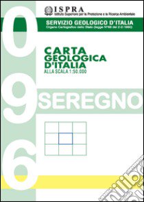 Carta geologica d'Italia 1:50.000 F° 096. Seregno libro di Bini A. (cur.)