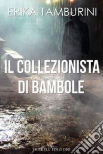 Il collezionista di bambole libro di Tamburini Erika