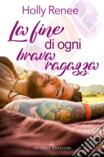 La fine di ogni brava ragazza libro di Renee Holly