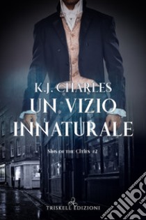 Un vizio innaturale. Sins of the cities. Vol. 2 libro di Charles K. J.