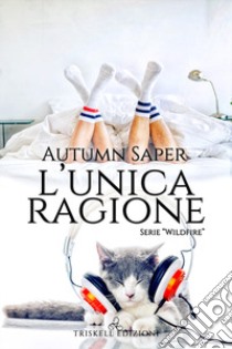 L'unica ragione libro di Saper Autumn