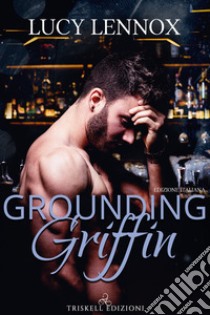 Grounding Griffin. Ediz. italiana libro di Lennox Lucy