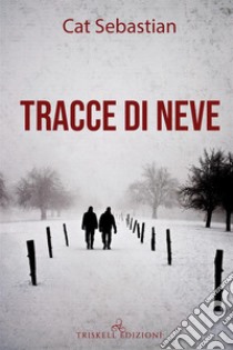 Tracce di neve libro di Cat Sebastian