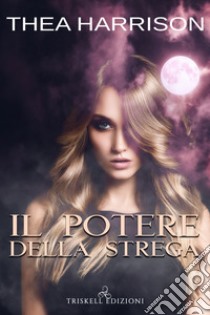 Il potere della strega libro di Harrison Thea