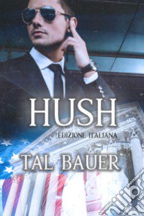 Hush. Ediz. italiana libro di Bauer Tal