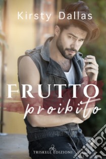 Frutto proibito libro di Dallas Kirsty