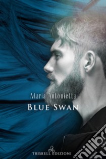 Blue Swan libro di Maria Antonietta