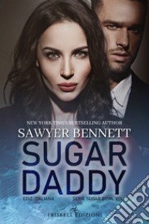 Sugar daddy. Sugar bowl. Ediz. italiana. Vol. 1 libro di Bennett Sawyer