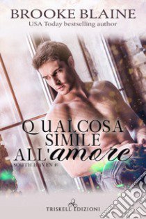 Qualcosa simile all'amore libro di Blaine Brooke