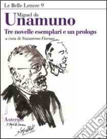 Tre novelle esemplari e un prologo libro di Unamuno Miguel de; Fioraso N. (cur.)