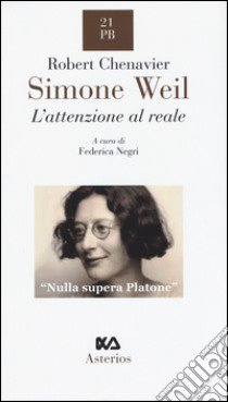 Simone Weil. L'attenzione al reale libro di Chenavier Robert; Negri F. (cur.)