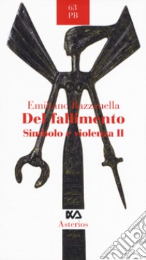 Simbolo e violenza. Vol. 2: Del fallimento libro di Bazzanella Emiliano