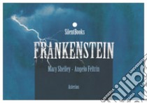 Frankenstein libro di Shelley Mary; Feltrin Angelo