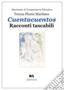 Cuentacuentos. Racconti tascabili libro di Martinez Teresa Flores