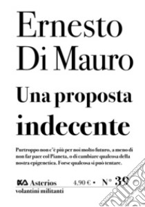 Una proposta indecente libro di Di Mauro Ernesto