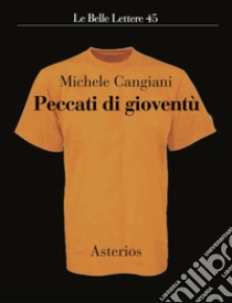 Peccati di gioventù libro di Cangiani Michele