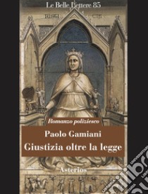 Giustizia oltre la legge libro di Gamiani Paolo