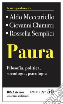 Paura. Filosofia, politica, sociologia, psicologia libro di Meccariello Aldo; Chimirri Giovanni; Semplici Rossella