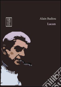 Lacan. Il seminario. L'antifilosofia 1994-1995 libro di Badiou Alain; Clemente L. F. (cur.)