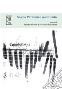 Sogno paranoia godimento libro di Leoni F. (cur.); Panattoni R. (cur.)