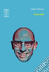 Foucault libro di Deleuze Gilles; Domenicali F. (cur.)