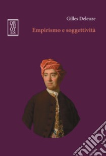 Empirismo e soggettività. Saggio sulla natura umana secondo Hume libro di Deleuze Gilles; Domenicali F. (cur.)